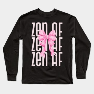 ZEN AF mental health affirmation Long Sleeve T-Shirt